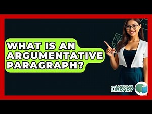 What Is An Argumentative Paragraph? - The Language Library