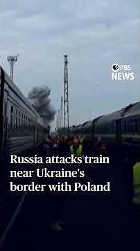 Russia attacks train near Ukraine's border with poland
