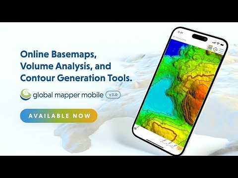 Jump into Data Collection and Contour Creation with Global Mapper Mobile v3.0