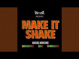 Make It Shake (feat. Machel Montano, Busta Rhymes, Olivia & Fatman Scoop)