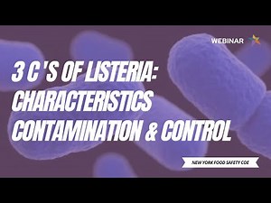 3 C's of Listeria: Characteristics, Contamination, and Control