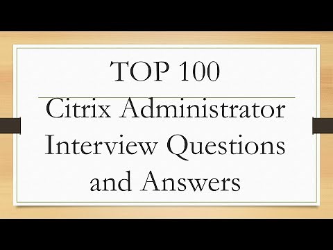 Top 100 Citrix Administrator interview questions and answers