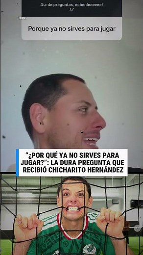 Chicharito faces cruel questioning: “Why are you no longer any good at playing?”