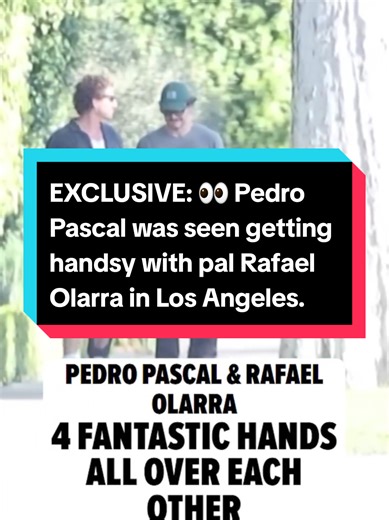 EXCLUSIVE: 👀 Pedro Pascal was seen getting handsy with pal Rafael Olarra in Los Angeles. #losangeles #pedropascal #pascalispunk #rafaelolarra #pedropascaledit