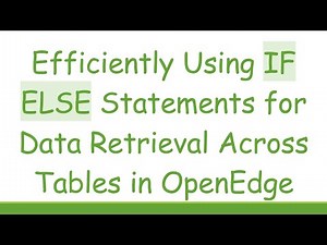 Efficiently Using IF ELSE Statements for Data Retrieval Across Tables in OpenEdge
