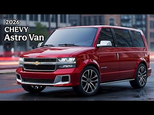 2026 Chevy Astro Van REVEALED — A Legend Returns!