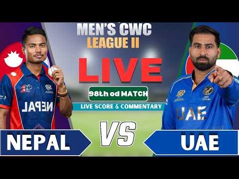 🔴 Nepal vs UAE ODI Match 98 | CWC League 2 Live Score & Ball by Ball Commentary | Nepal vs Uae