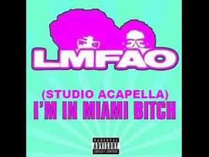 Chuckie, LTBK & LMFAO - Im In Miami Bitch (Studio Acapella)