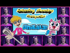 Unikitty! Theme - Saturday Morning Acapella