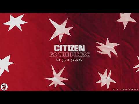 Citizen - As You Please (Full Album Stream)