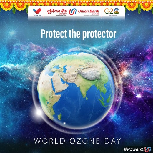 Do your part to safeguard the ozone shield and save earth. #WorldOzoneDay #UnionBankOfIndia #GoodPeopleToBankWith #PowerOfU | Union Bank of India