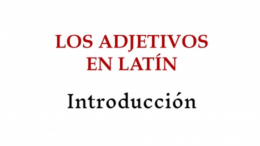 3. LOS ADJETIVOS EN LATÍN - LATÍN ONLINE