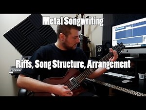 Metal Songwriting #2 - The Basics of Riffs, Song Sections and Arrangement