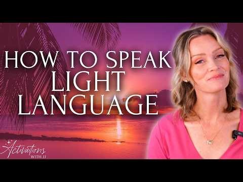 How to Speak Light Language