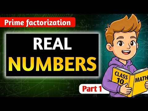Class 10 Maths Chapter 1 | Real Numbers Part 1 | Euclid’s Lemma & Prime Factorization | CBSE 2026-27