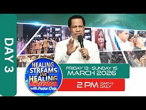 DAY 3: HEALING STREAMS LIVE HEALING SERVICES WITH PASTOR CHRIS - MARCH 2026 EDITION