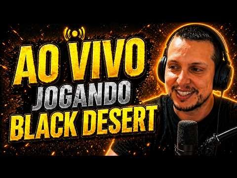 LIVE ON - BLACK DESERT - BORA DE GRINDAS SE PREPARAR PARA O BANQUETE .