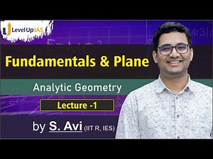 Fundamentals and Plane | Analytic Geometry | Lecture - 1 | By S. Avi (IIT R, IES) | UPSC CSE 2022