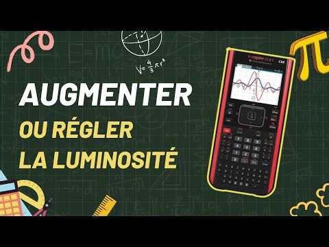 Comment augmenter ou régler la luminosité sur TI-Nspire CX CAS