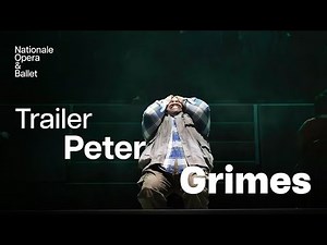 The tragic story of Peter Grimes: Trailer | Dutch National Opera