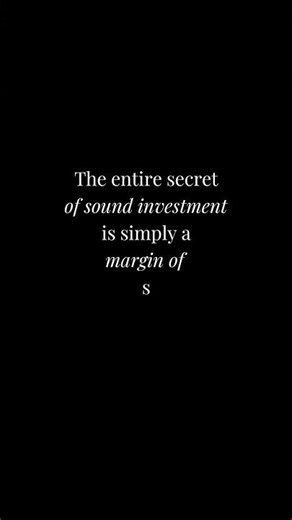 The entire secret of sound investment is simply a margin of safety | BENJAMIN GRAHAM