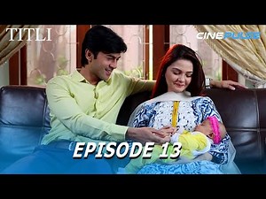 Pakistani Drama | Titli Episode 13 | Cine Pulse