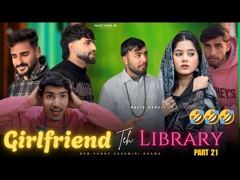GIRLFRIEND TEH LIBRARY 🤣 PART 21 🤣🤣 FUNNY KASHMIRI DRAMA BY @maliksuhail02
