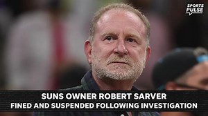 Robert Sarver fined $10 million and suspended for the year following investigation