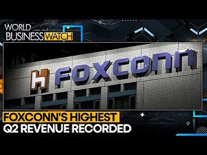 Foxconn Reports Record Q2, But Risks Loom | World Business Watch | WION