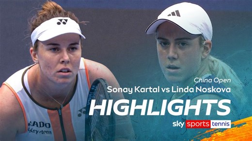 China Open: Britain's Sonay Kartal loses to Linda Noskova in quarter-finals in Beijing