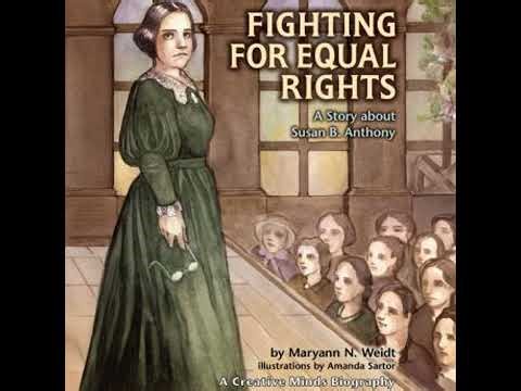 Fighting for Equal Rights: A Story About Susan B. Anthony - Maryann N. Weidt