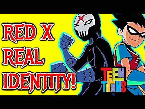 What Is True Identity of Red X In Teen Titans Lore? - Explained