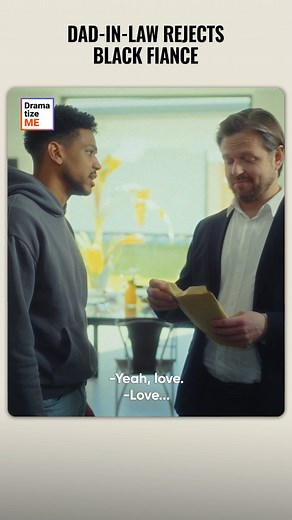 Dad-in-law rejects black fiance #fblifestyle | DramatizeMe