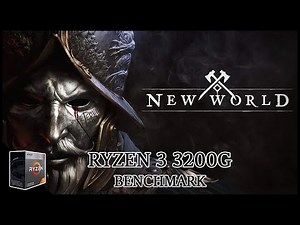 New World - Ryzen 3 3200G Benchmark