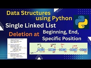 4. Singly Linked List – Deletion at Beginning, End & Specific Position | Data Structures in Python