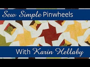 Sew Simple Pinwheels with Karin Hellaby