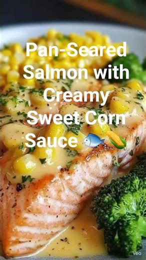 Pan-Seared Salmon with Creamy Sweet Corn Sauce 🐟🌽#shorts #corn #salmon