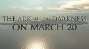 Epic Film about Noah's Flood! March 20-21 only. | Genesis Apologetics