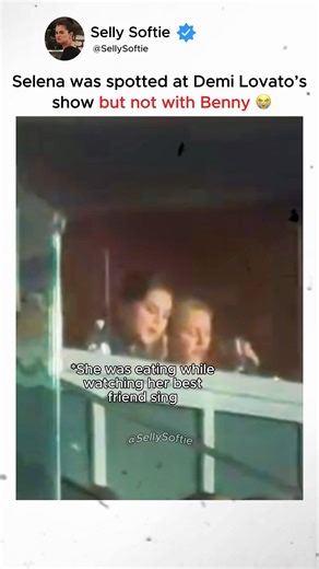 Selena was spotted at Demi Lovato’s show but not with Benny 😭