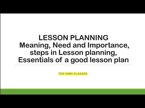LESSON PLANNING | Meaning | Need and Importance | Steps | Characteristics | The Vani Classes