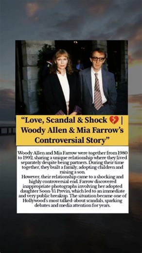 “Love, Scandal & Shock 💔 | Woody Allen & Mia Farrow’s Controversial Story” #viral #usa #trending