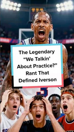 The Legendary “We Talkin’ About Practice?” Rant That Defined Iverson