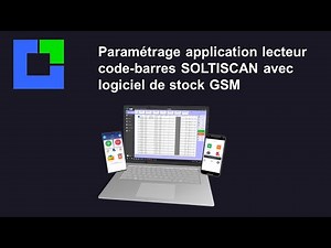 Paramétrage Solti Scan, l'application pour utiliser votre Smartphone comme lecteur code-barres