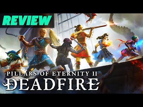 Pillars of Eternity II: Deadfire Review