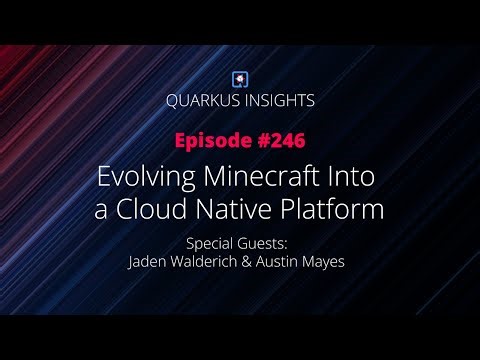 Quarkus Insights #246: Evolving Minecraft Into a Cloud Native Platform