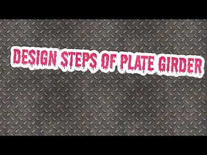 Design steps for plate girder (Design of Steel structure ll)