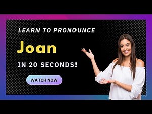 Learn How to Pronounce Joan (US/American Pronunciation) with Audio and Phonetic Spelling