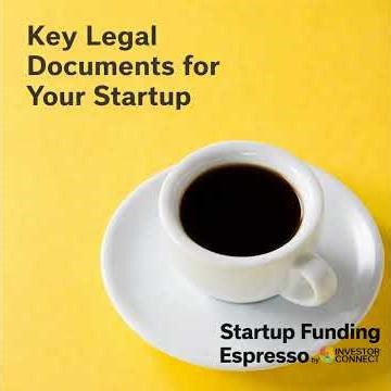 Startup Funding Espresso – Key Legal Documents for Your Startup
