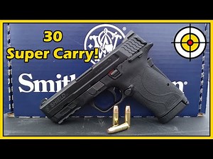 Another Unnecessary Caliber? 30 Super Carry Range Review & Comparison. Smith & Wesson M&P Shield EZ!