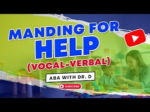 Behavior Management: Manding for Help Vocal Verbal